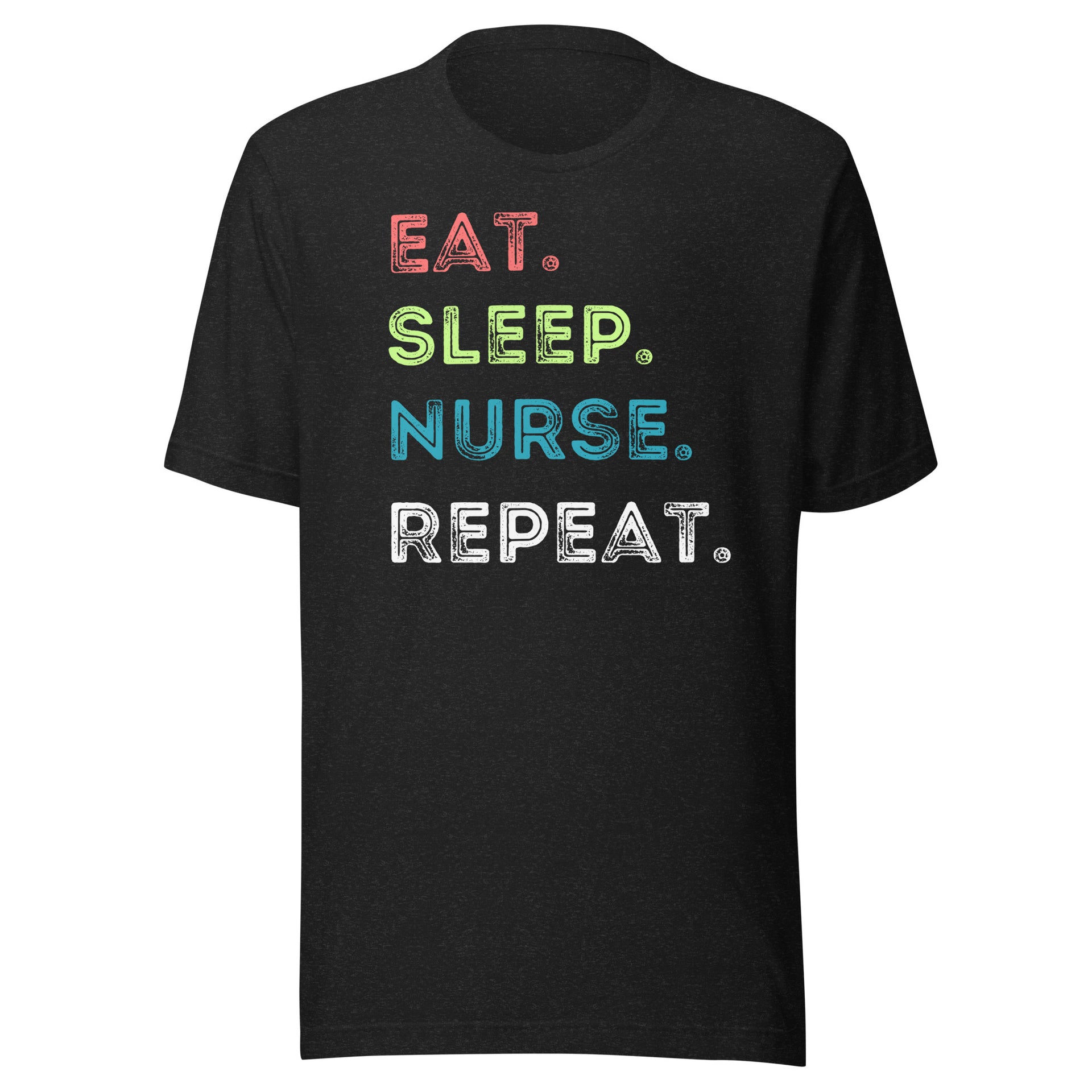 Eat. Sleep. Nurse. T-shirt