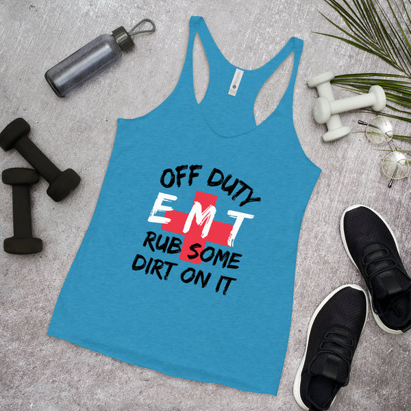 EMT Women's Racerback Rub Some Dirt On It Tank